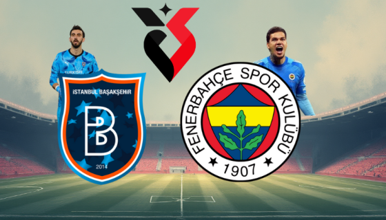 FENERBAHÇE- BAŞAKŞEHİR 