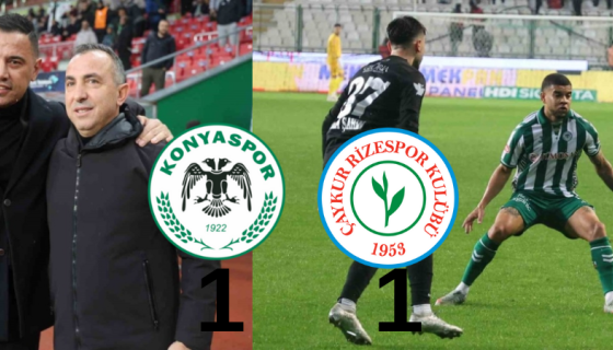  Konyaspor 1 -1Çaykur Rizespor  